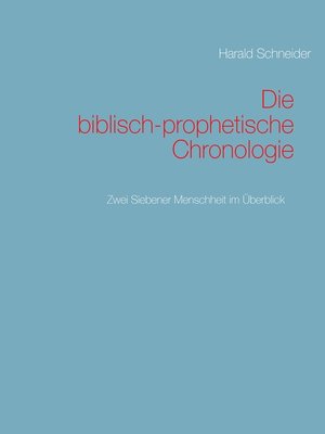 cover image of Die biblisch-prophetische Chronologie